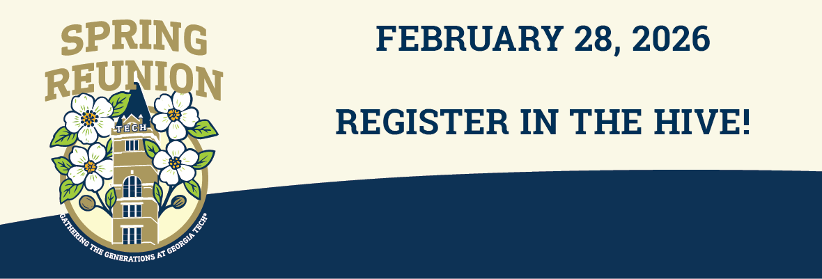 Spring Reunion February 28, 2026 with an image of the Georgia state flower bloomng from the iconic Tech Tower 