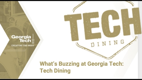 Embedded thumbnail for What&#039;s Buzzin at Georgia Tech: Tech Dining